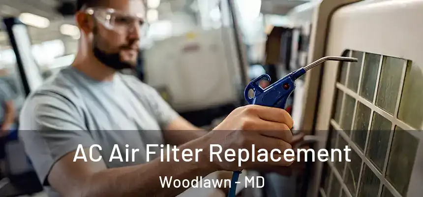 AC Air Filter Replacement Woodlawn - MD