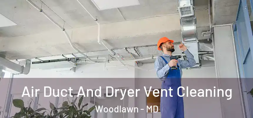  Air Duct And Dryer Vent Cleaning Woodlawn - MD