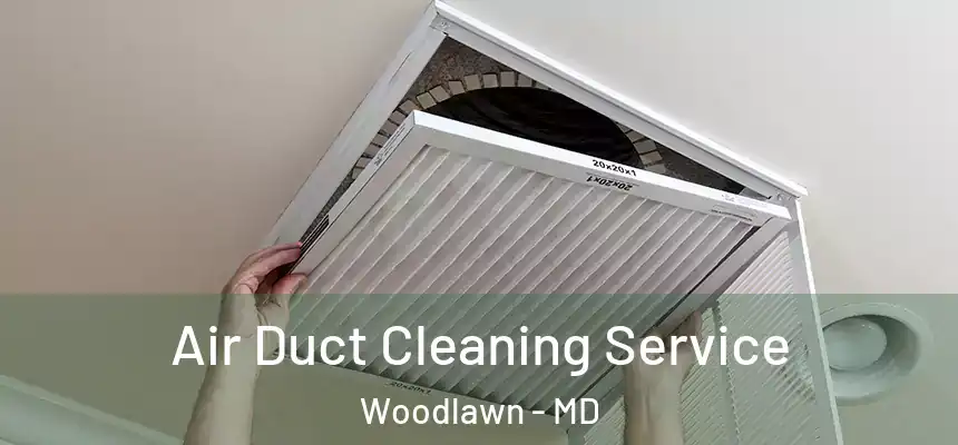 Air Duct Cleaning Service Woodlawn - MD