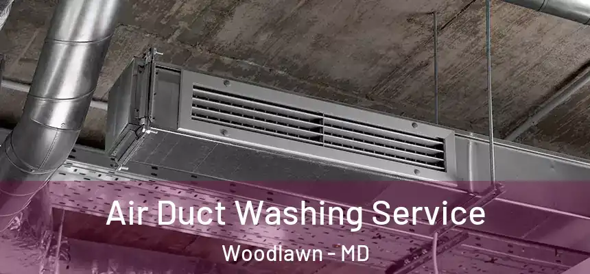 Air Duct Washing Service Woodlawn - MD