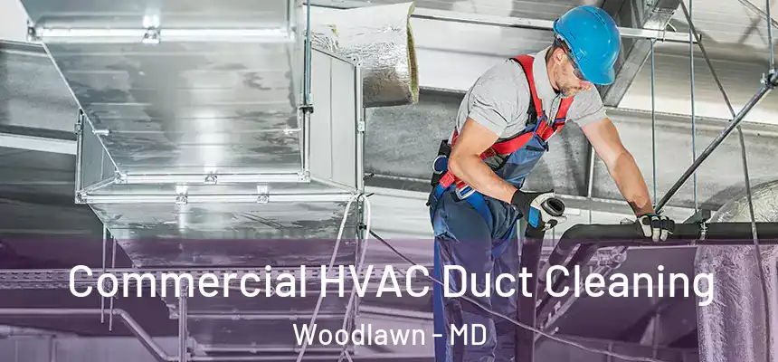  Commercial HVAC Duct Cleaning Woodlawn - MD