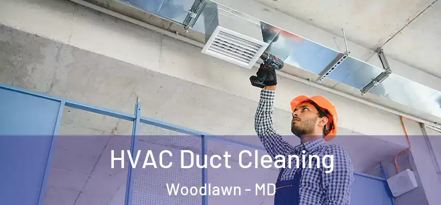  HVAC Duct Cleaning Woodlawn - MD