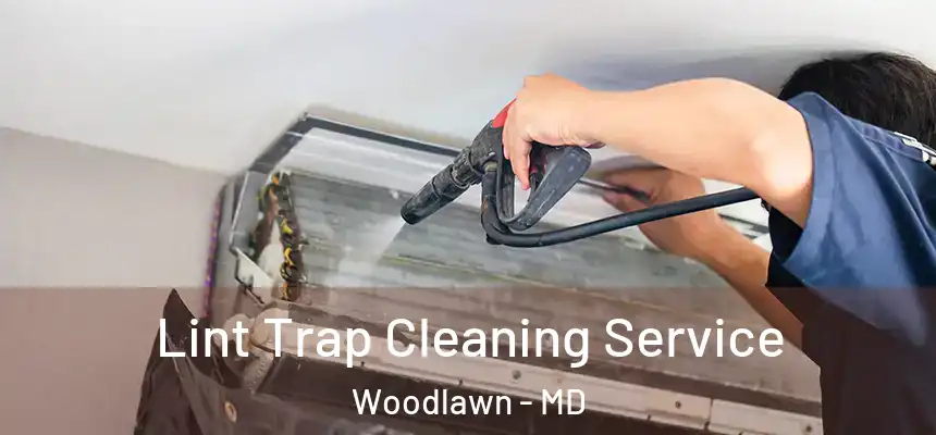  Lint Trap Cleaning Service Woodlawn - MD