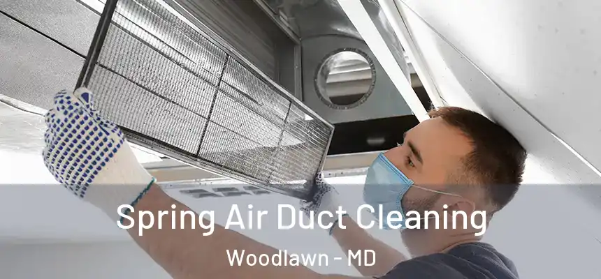  Spring Air Duct Cleaning Woodlawn - MD